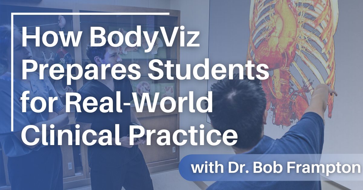 How BodyViz Prepares Students for Real-World Clinical P